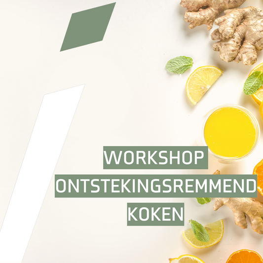 Workshop Ontstekingsremmend Koken - 14 mei 2024