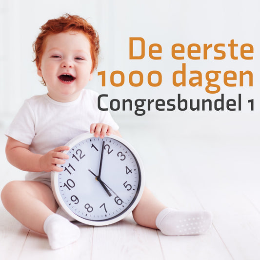 De eerste 1000 dagen: Congresbundel 1 — prof. dr. Peter Adriaenssens, dr. Luc Swinnen en dr. Annemie Ploeger